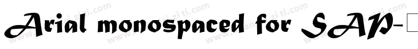 Arial monospaced for SAP字体转换